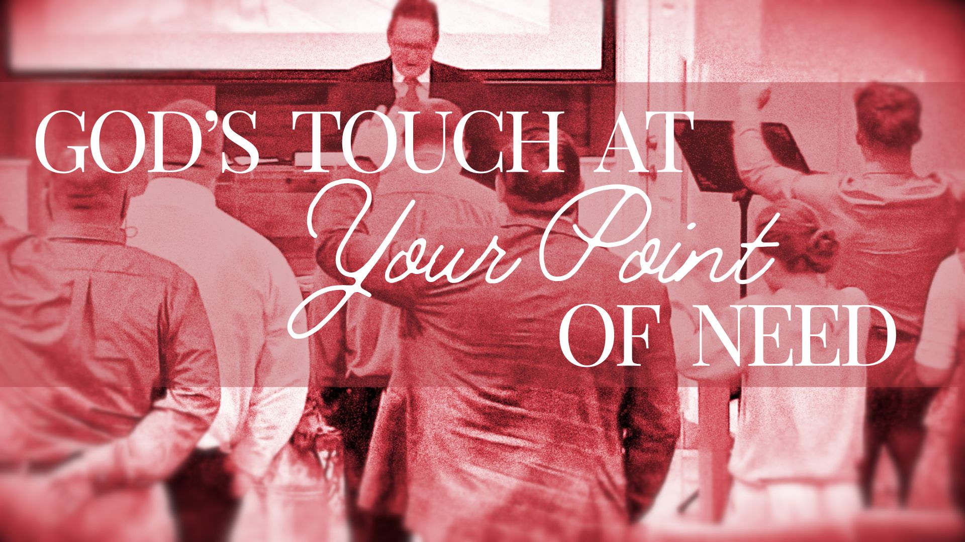 God's Touch at Your Point of Need